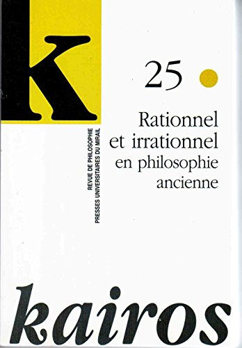 Kairos, n° 25. Rationnel et irrationnel en philosophie ancienne