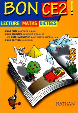 Bon CE2 ! : lecture, maths, dictées