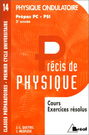 Précis de physique. Vol. 14. Physique ondulatoire PC-PSI