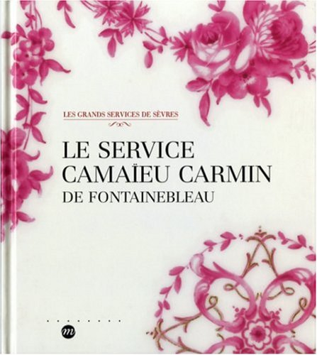 Le service camaïeu carmin de Fontainebleau : exposition, Sèvres, Musée national de céramique, 11 oct