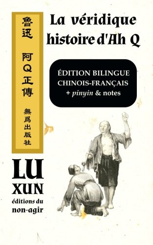 la véridique histoire d'ah q / édition bilingue: chinois-français, pinyin & notes