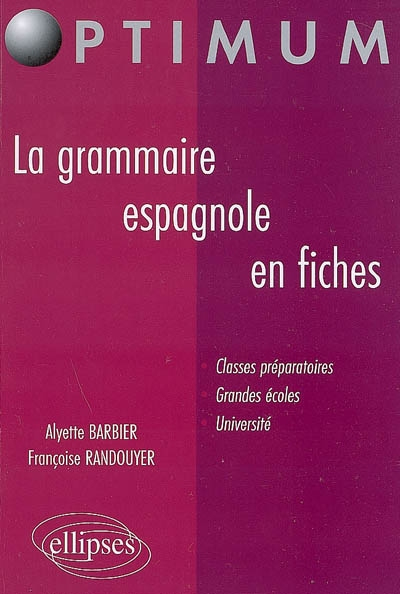 La grammaire espagnole en fiches : classes préparatoires, grandes écoles, université