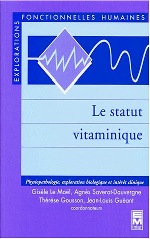 Le statut vitaminique : physiopathologie, exploration biologique et intérêt clinique