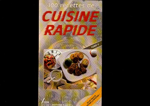100 recettes de cuisine rapide tome 2
