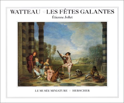 Watteau, les fêtes galantes