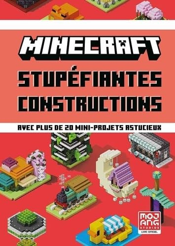 Minecraft : stupéfiantes constructions : avec plus de 20 mini-projets astucieux