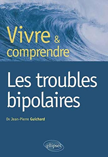 Vivre et comprendre les troubles bipolaires