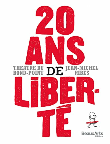 20 ans de liberté : Théâtre du Rond-Point