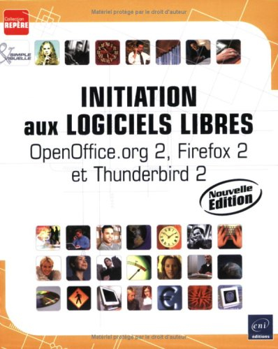 Initiation aux logiciels libres : OpenOffice.org 2, Firefox 2 et Thunderbird 2