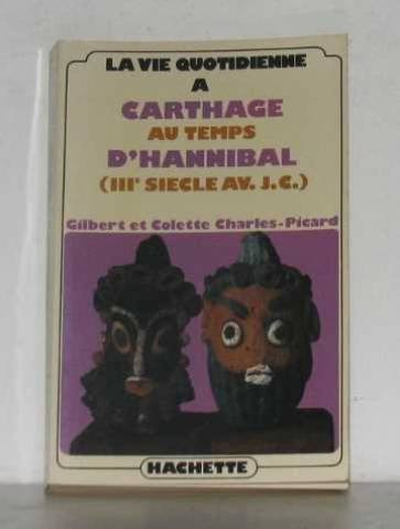 La Vie quotidienne à Carthage au temps d'Hannibal (3e siècle avant Jésus-Christ)