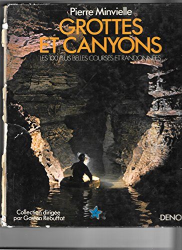 grottes et canyons - les 100 plus belles courses et randonnées