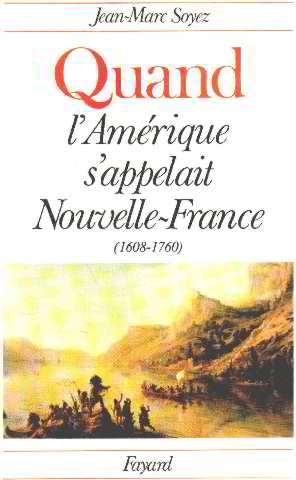 Quand l'Amérique s'appelait Nouvelle-France : 1608-1760