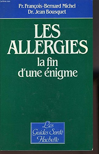 les allergies, la fin d'une enigme (les guides sante hachette)