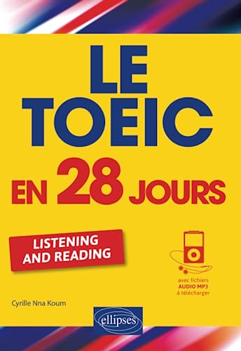 Le TOEIC en 28 jours : listening and reading