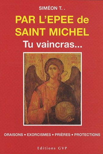 Par l'épée de Saint Michel : Tu vaincras...