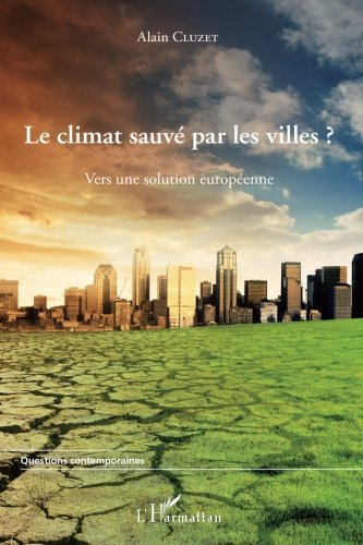 Le climat sauvé par les villes ? : vers une solution européenne