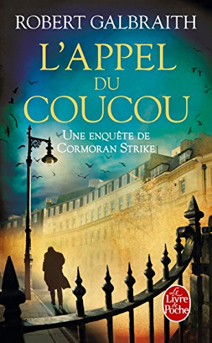 Une enquête de Cormoran Strike. L'appel du coucou