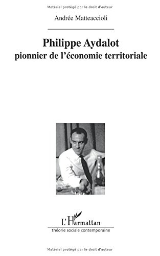 Philippe Aydalot : pionnier de l'économie territoriale