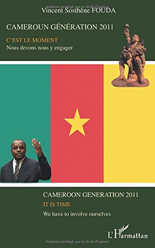 Cameroun génération 2011 : c'est le moment : nous devons nous y engager. Cameroon generation 2011 : 