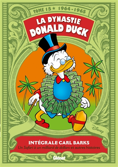 La dynastie Donald Duck. Vol. 15. Un safari à un milliard de dollars : et autres histoires : 1964-19