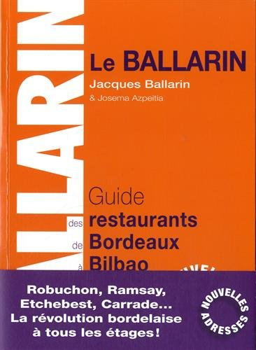 Le Ballarin : guide des restaurants de Bordeaux à Bilbao : 2016-2017