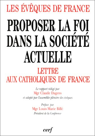 Proposer la foi dans la société actuelle. Vol. 3. Lettre aux catholiques de France