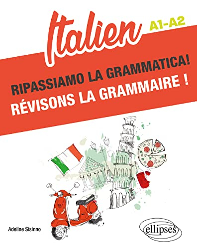 Italien : ripassiamo la grammatica! : A1-A2. Italien : révisons la grammaire ! : A1-A2