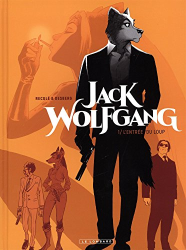 Jack Wolfgang. Vol. 1. L'entrée du loup