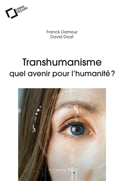 Transhumanisme : quel avenir pour l'humanité ?