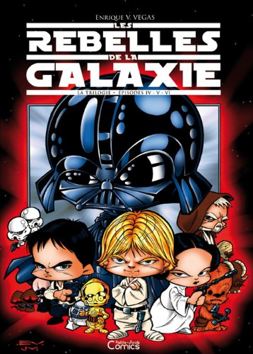 Les rebelles de la galaxie : la trilogie : épisodes IV, V, VI