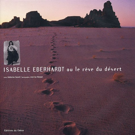 Isabelle Eberhardt ou Le rêve du désert - Catherine Sauvat