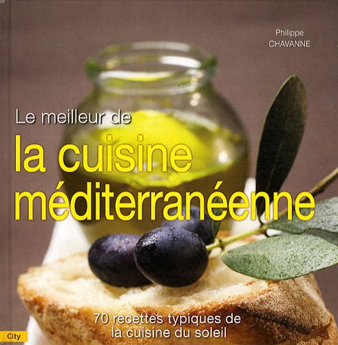 Le meilleur de la cuisine méditerranéenne : 70 recettes typiques de la cuisine du soleil