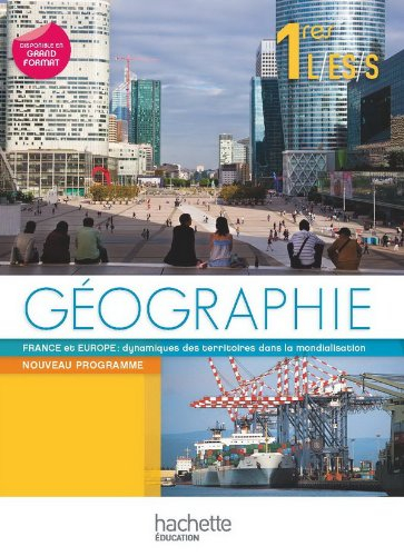 Géographie 1res L, ES, S : France et Europe, dynamiques des territoires dans la mondialisation : liv