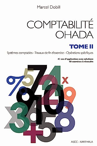 Comptabilité OHADA. Vol. 2. Systèmes comptables, travaux de fin d'exercice, opérations spécifiques :