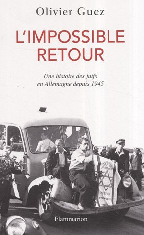 L'impossible retour : une histoire des juifs en Allemagne depuis 1945