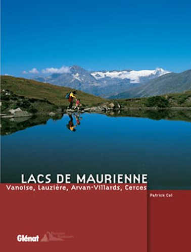 Lacs de Maurienne : Vanoise, Lauzière, Arvan-Villards, Cerces