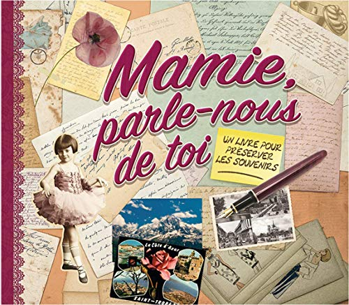 Mamie, parle-nous de toi : un livre pour préserver les souvenirs