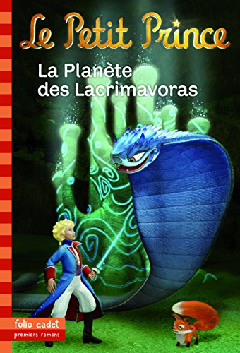 Le Petit Prince. Vol. 17. La planète des Lacrimavoras