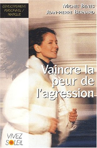 Vaincre la peur de l'agression