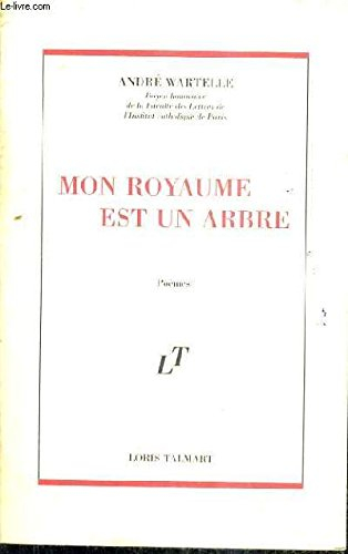 Mon royaume est un arbre : poèmes