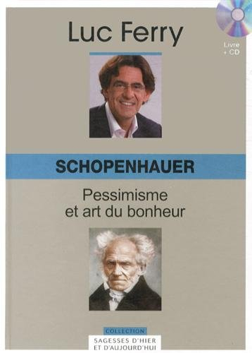 Schopenhauer : pessimisme et art du bonheur