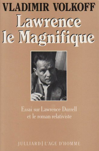 Lawrence le Magnifique : Essai sur Lawrence Durrell et le roman relativiste