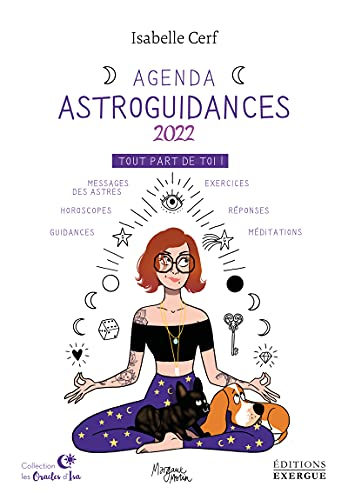 Astroguidances : agenda 2022 : tout part de toi !
