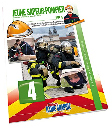 Formation des jeunes sapeurs-pompiers. Vol. 4. JSP 4 : prompt secours, incendie, opérations diverses