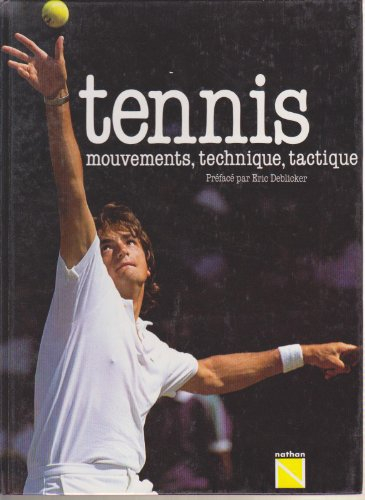 Tennis : mouvements, technique, tactique