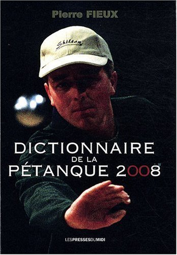 Dictionnaire de la pétanque 2008