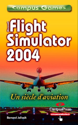 Flight Simulator 2004. Vol. 1. Un siècle d'aviation