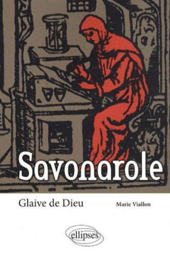 Savonarole : glaive de Dieu