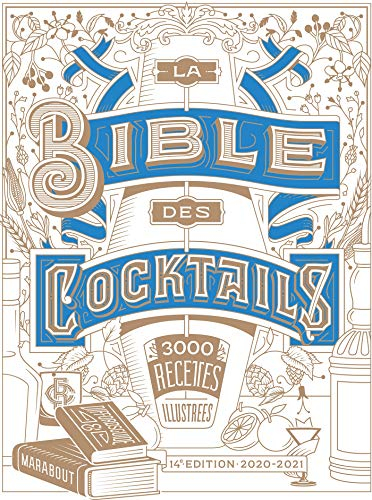 La bible des cocktails : 3.350 recettes illustrées