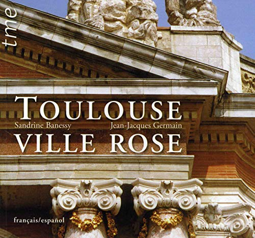 Toulouse Ville Rose (Ne) Français/Espagnol
